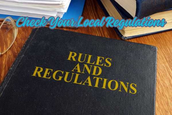 Check Your Local Regulations